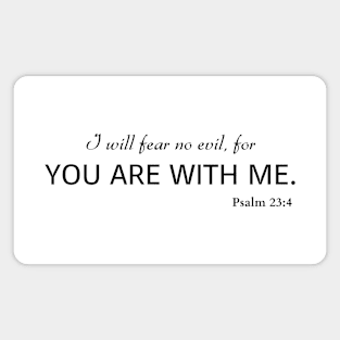 You are with me Psalm 23:4 Christian Magnet